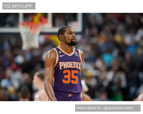 杜兰特评价塔图姆复出前景称其在此阶段表现令人期待 杜兰特评价塔图姆复出前景称其在此阶段表现令人期待